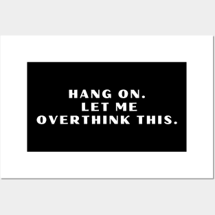 Hang on. Let me overthink this. Posters and Art
